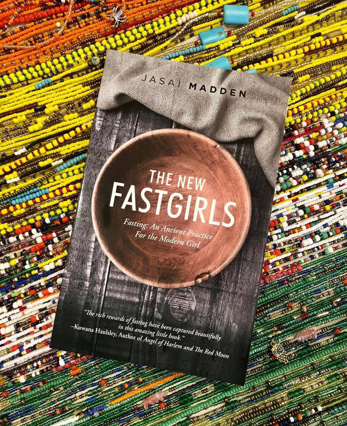 The New Fast Girls: Fasting: An Ancient Practice For the Modern Girl